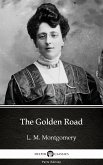 The Golden Road by L. M. Montgomery (Illustrated) (eBook, ePUB)