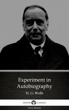 Experiment in Autobiography by H. G. Wells (Illustrated) (eBook, ePUB) - H. G. Wells