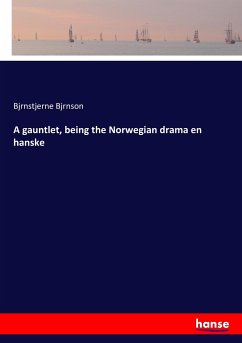 A gauntlet, being the Norwegian drama en hanske - Bjrnson, Bjrnstjerne