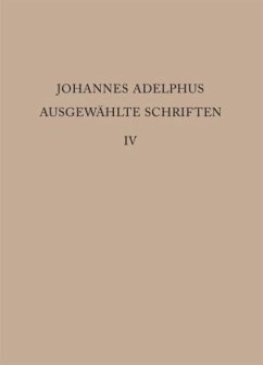 Realienband / Johannes Adelphus: Ausgewählte Schriften Band 4