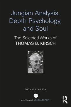 Jungian Analysis, Depth Psychology, and Soul (eBook, PDF) - Kirsch, Thomas B.