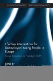 Effective Interventions for Unemployed Young People in Europe (eBook, PDF)