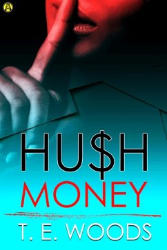 Hush Money (eBook, ePUB) - Woods, T. E.