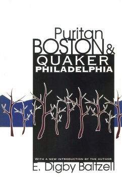 Puritan Boston and Quaker Philadelphia (eBook, ePUB) - Baltzell, E. Digby