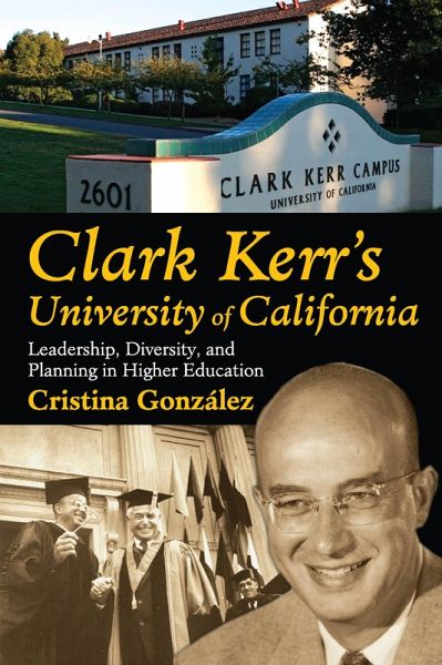 Clark Kerr's University of California (eBook, ePUB) Clark Kerr's University of California (eBook, ePUB)
