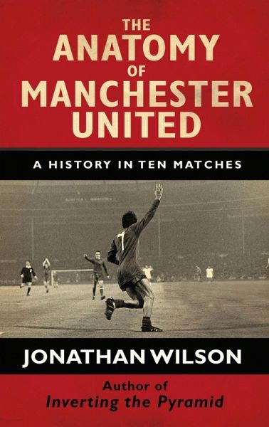 The Anatomy of Manchester United (eBook, ePUB) The Anatomy of Manchester United (eBook, ePUB)