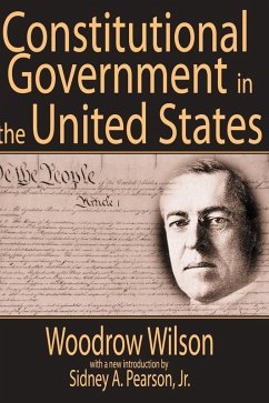 Constitutional Government in the United States (eBook, PDF) - Wilson, Woodrow