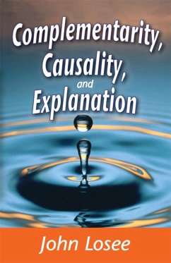 Complementarity, Causality and Explanation (eBook, ePUB)