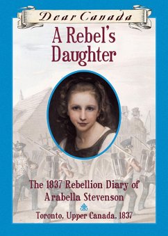 Cover Dear Canada: A Rebel's Daughter (eBook, ePUB)