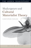Shakespeare and Cultural Materialist Theory (eBook, PDF)