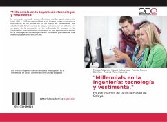 Millennials en la ingeniería: tecnología y vestimenta - García Valenzuela, Patricia Alejandra;Merino Gamboa, Patricia;Mena Figueroa, Andrea