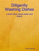 Diligently Washing Dishes: a Short Story About Water and Peace (eBook, ePUB)