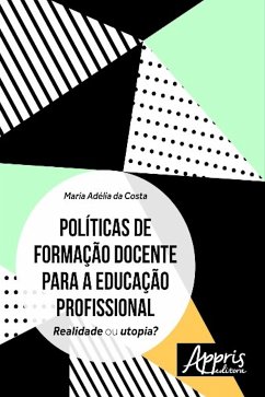 Políticas de formação docente para a educação profissional (eBook, ePUB) - da Costa, Maria Adélia