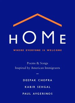 Home: Where Everyone Is Welcome (eBook, ePUB) - Chopra, Deepak; Sehgal, Kabir; Avgerinos, Paul