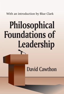 Philosophical Foundations of Leadership (eBook, ePUB) - Cawthorn, David