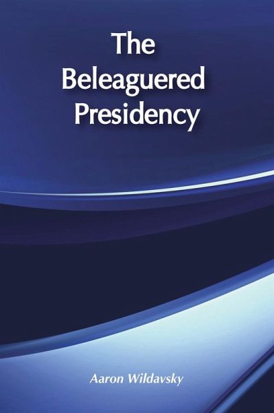 The Beleaguered Presidency (eBook, ePUB) The Beleaguered Presidency (eBook, ePUB)