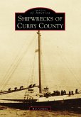 Shipwrecks of Curry County (eBook, ePUB)