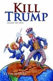 Kill Trump (eBook, ePUB)