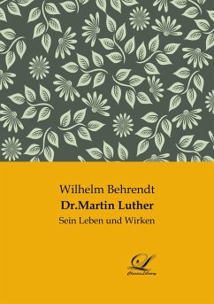 Dr.Martin Luther - Behrendt, Wilhelm
