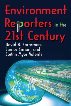 Environment Reporters in the 21st Century (eBook, ePUB) - Valenti, Joann Myer