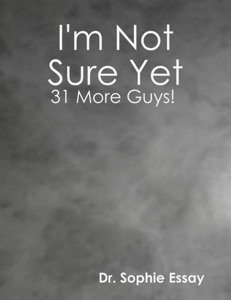I'm Not Sure Yet: 31 More Guys! (eBook, ePUB) I'm Not Sure Yet: 31 More Guys! (eBook, ePUB)