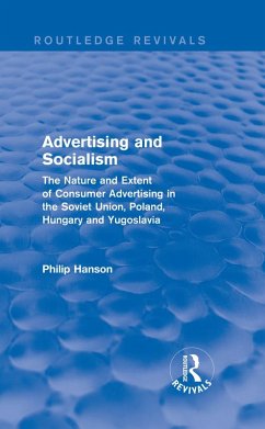 Advertising and socialism: The nature and extent of consumer advertising in the Soviet Union, Poland (eBook, PDF) - Hanson, Philip