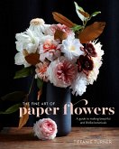 The Fine Art of Paper Flowers (eBook, ePUB)