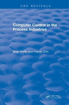Computer Control in the Process Industries (eBook, ePUB) - Roffel, Brian; Chin, Patrick