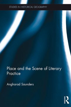 Place and the Scene of Literary Practice (eBook, PDF) - Saunders, Angharad