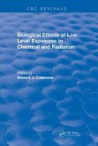 Biological Effects of Low Level Exposures to Chemical and Radiation (eBook, ePUB)