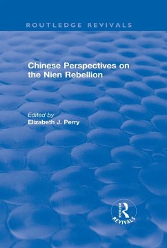 Chinese Perspectives on the Nien Rebellion (eBook, ePUB) - Perry, Elizabeth J.