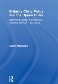 Britain's China Policy and the Opium Crisis (eBook, ePUB)