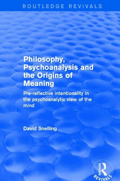 Philosophy, Psychoanalysis and the Origins of Meaning (eBook, PDF)
