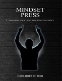 Mindset Press: Conquering Your Thoughts With Confidence (eBook, ePUB)