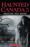 Haunted Canada 5: Terrifying True Stories (eBook, ePUB)