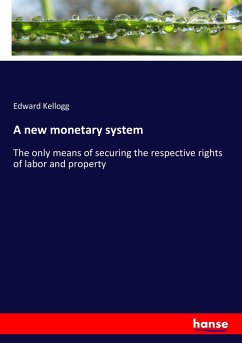 A new monetary system - Kellogg, Edward