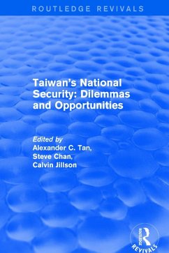 Revival: Taiwan's National Security: Dilemmas and Opportunities (2001) (eBook, ePUB) - Tan, Alexander C.; Chan, Steve