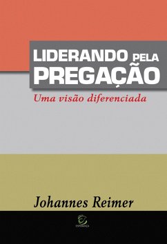 Liderando pela pregação (eBook, ePUB) - Reimer, Johannes
