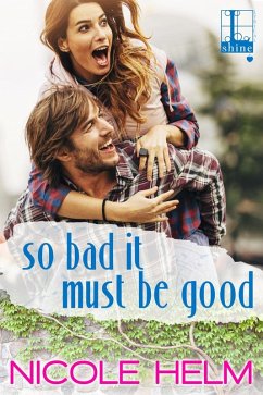 So Bad It Must Be Good (eBook, ePUB) - Helm, Nicole