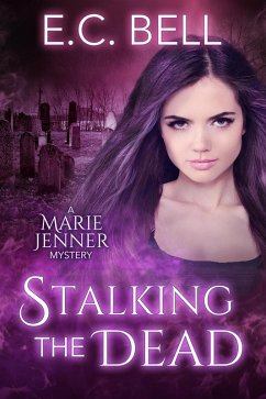 Stalking the Dead (A Marie Jenner Mystery, #3) (eBook, ePUB) - Bell, E. C.