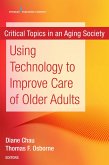 Using Technology to Improve Care of Older Adults (eBook, ePUB)