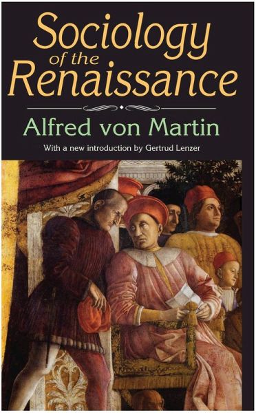 Sociology of the Renaissance (eBook, ePUB) Sociology of the Renaissance (eBook, ePUB)