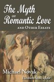 The Myth of Romantic Love and Other Essays (eBook, PDF)