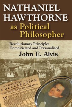Nathaniel Hawthorne as Political Philosopher (eBook, ePUB) - Alvis, John E.