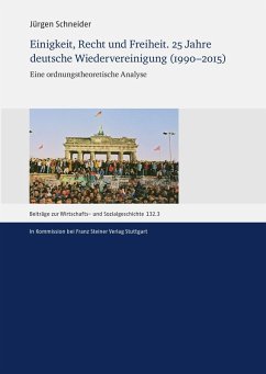 Einigkeit, Recht und Freiheit. 25 Jahre deutsche Wiedervereinigung (1990-2015) (eBook, PDF) - Schneider, Jürgen