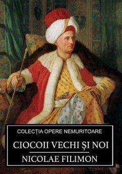 Ciocoii vechi si noi (eBook, ePUB) - Filimon, Nicolae