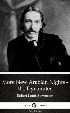 More New Arabian Nights - the Dynamiter by Robert Louis Stevenson (Illustrated) (eBook, ePUB) - Robert Louis Stevenson