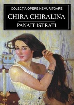 Chira Chiralina (eBook, ePUB) - Istrati, Panait