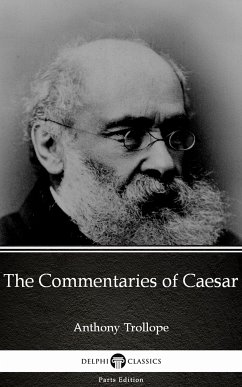 The Commentaries of Caesar by Anthony Trollope (Illustrated) (eBook, ePUB) - Anthony Trollope
