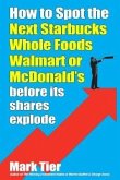 How to Spot the Next Starbucks, Whole Foods, Walmart or McDonald's (eBook, ePUB)